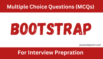 Bootstrap MCQs Multiple-Choice Questions and Answers, bootstrap mcqs, bootstrap mcq questions, bootstrap mcq questions and answers