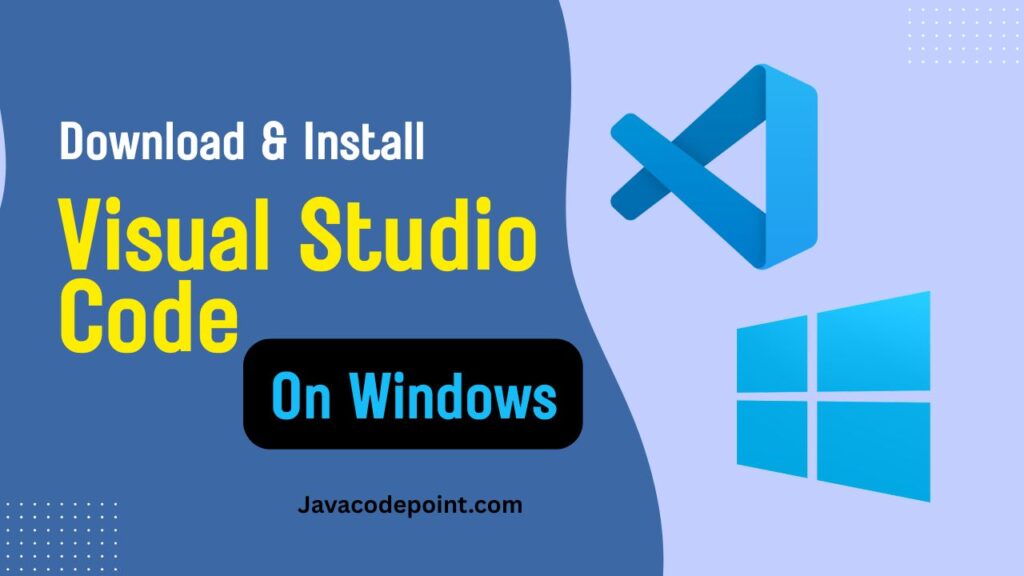 Download and Install VS Code IDE on Windows